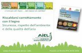 Riscaldarsi correttamente con il legno · 2017-02-21 · Valter Francescato dir.tec. AIEL Piazzola sul Brenta (PD) 20.02.2016 Percentuale numerica, di consumo e di emissioni di PM10
