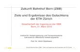 Zukunft Bahnhof Bern (ZBB) Ziele und Ergebnisse des ... · Zukunft Bahnhof Bern (ZBB) – Ziele und Ergebnisse des Gutachtens der ETH Zürich 12 Zeitlicher Ablauf des Gutachtens 05.08