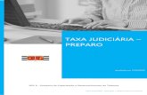 TAXA JUDICIÁRIA - PREPARO€¦ · 2 TAXA JUDICIÁRIA - PREPARO ... 3 TAXA JUDICIÁRIA - PREPARO | COMO FAZER NA PRÁTICA CONTEXTO O arquivo “Taxa Judiciária” foi elaborado de