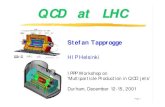 QCD at LHC - Durham University · Parton Kinematics at the LHC lProton structure at LHC Ühighest Q2 values (108 GeV2) mwith reach to small x Üe.g. production of W/Z bosons (Q2 ≈