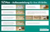 Aufbauanleitung für Ihre VR-Brille. - Süddeutsche.de...– Aufbauanleitung für Ihre VR-Brille. Platzieren Sie die VR-Brille ausgeklappt vor sich, sodass die weiße Fläche nach