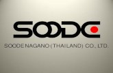 SOODE NAGANO (THAILAND) CO., LTD. · soode overview shareholder soode nagano co.,ltd. (48.2%) soode optik pte ltd. (22.0%) soode(s.e.a.) pte ltd. (18.7%) other (11.1%)