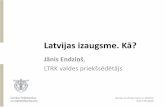Latvijas izaugsme. Kā? - PKC · 2017-03-21 · Jānis Endziņš, LTRK valdes priekšsēdētājs. Latvijas uzņēmēju balss un atbalsts kopš 1934.gada Saturs I. LTRK II. Pamatproblēmas