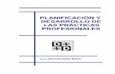 PLANIFICACIÓN Y DESARROLLO DE LAS PRÁCTICAS PROFESIONALES · PLANIFICACIÓN Y DESARROLLO DE LAS PRÁCTICAS PROFESIONALES 1. Conocer el las normas que enmarcan las prácticas profesionales