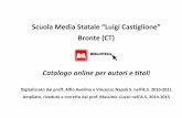 Scuola Media Statale “Luigi Castiglione” Bronte (CT)€¦ · Scuola Media Statale “Luigi Castiglione” Bronte (CT) Catalogo online per autori e titoli Digitalizzato dai proff.