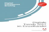 Digital Intelligence Briefing · 2020-06-07 · Digital Intelligence Briefing: Digitale Trends 2017 im Einzelhandel In Zusammenarbeit mit 5 2 Übersicht Der Bericht zu digitalen Trends