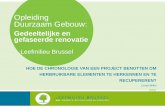 Opleiding Duurzaam Gebouw - Leefmilieu Brussel...2015/11/23  · Voorwoord: Presentatie Rotor Onderzoek 2014 - 2015 Vademecum voor hergebruik buiten de bouwsite De recuperatie van