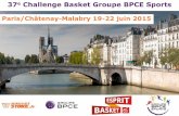 37e Challenge Basket Groupe BPCE Sports · Le Mot de Philippe Lesieur, DRH de BPCE Cette année, le ème37 challenge de Basket se déroule à Paris et en région parisienne du 19