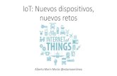 IoT: Nuevos dispositivos, nuevos retos INFOSECURITY CA… · Internet de las cosas - IoT •Internet de las cosas (en inglés Internet of things, abreviado IoT)1 2 es un concepto