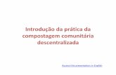 Introdução da prática da compostagem descentralizada ...amigosdemaua.net/projetos/GT-CONAPAM/delfim/apresentacao_co… · Compostagem doméstica (em cilindros de tela de arame)