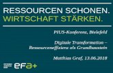 RESSOURCEN SCHONEN. WIRTSCHAFT STÄRKEN....Digitale Transformation – Ressourceneffizienz als Grundbaustein Matthias Graf, 13.06.2018 ENTWICKLUNGSPFAD - RESSOURCENEFFIZIENZ 4.0 ...