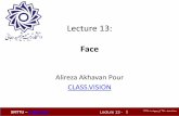 Lecture 1: Introduction to “Computer Vision”class.vision/96-97/13-face.pdf · DeepFace closing the gap to human level performance] SRTTU – A.Akhavan Lecture 13 - 13 ۱۳۹۷تشهبیدرا۲۵–هبنشهس