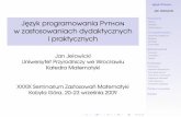 Przesłanki Językprogramowania Python ...karnet.up.wroc.pl/~jasj/dyd/inne/jj-slides_Python.pdf · JęzykPython ... JanJełowicki Przesłanki Historia Potrzeby Próbawyboru Charakterystyka