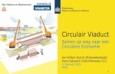 Prototype Circulair Viaduct - kpcv.nl · PDF file •Het Circulair Viaduct • Waarom • Ontwikkeling • Samenwerking • Techniek • Kennisdeling • Constructieve veiligheid •