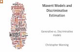 Maxent Models and Discriminative Estimation · • Language models, Naive Bayes • But there is now much use of conditional or discriminative probabilistic models in NLP, Speech,