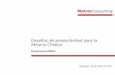 Desafíos de productividad para la Minería Chilena€¦ · Este documento es confidencial y fue preparado por MatrixConsulting para el uso exclusivo del CESCO; no puede ser utilizado