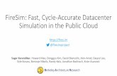 FireSim: Fast, Cycle-Accurate Datacenter Simulation in the ... · Single-host-node simulation metrics •We pack four quad -core server simulations per FPGA •= 32 server simulations
