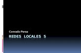 Redes locales 5 - Técnico de Sistemas Microinformáticos · REDES LOCALES 5 Conrado Perea. Grupos ... Los miembros de grupos locales de dominio pueden pertenecer a cualquier dominio,