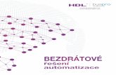 BEZDRÁTOVÁ - HDL Automation · Bezdrátový systém HDL Buspro byl vyvinut tak, aby změna kabeláže nebyla nutná. Instalace systému Buspro Wireless je snadná a přímočará.