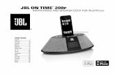 jbl On TIME 200p AM/FM RADIO AND SPEAKER DOCK FOR … · The compact time machine and sound center, when connected to your iPod/iPhone, MP3 player or other music source, produces