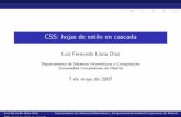 CSS: hojas de estilo en cascadaantares.sip.ucm.es/luis/Java06-07/CSS.pdf · CSS: Cascade Style Sheets HTML estructura l´ogica del documento. CSS presentacion (estilo) del documento.