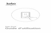 Kobo Touch eReader User Guide FRmerch.kobobooks.com/magento/userguides/downloads/Kobo... · 2020-01-20 · Glisser! Faites!ce!geste!pour!feuilleter!les!pages!du!livre!que!vous!lisez.!