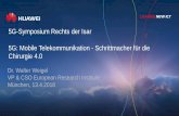 5G-Symposium Rechts der Isar 5G: Mobile ......In scope of WRC-19, allocated to Mobile Service already In scope of WRC-19, may require allocation to Mobile Service Not in scope of WRC-19