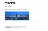 NOUVELLE TATE MODERN€¦ · collections lors de l’ouverture de la Tate Modern en 2000, transformant radicalement la façon dont les musées présentent aujourd’hui l'histoire