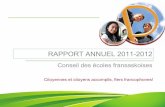 RAPPORT ANNUEL 2011-2012 · 2020-06-02 · Rapport financier • État consolidé des résultats et de l’ excédent accumulé pour l’ exercice clos le 31 août 2012 2012 2011