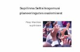 Supilinna Seltsi kogemusi planeeringutes osalemisest · 2017-12-02 · Supilinna Selts: taktika toimimine • võimetus omavahel eesmärgis kokku leppida, näited: - vastuseis uue