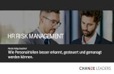 HR RISK MANAGEMENT - changeleaders.de€¦ · HR RISK MANAGEMENT Nicole Fabig-Grychtol Wie Personalrisiken besser erkannt, gesteuert und gemanagt werden können. 2 Aus Sicht der Stakeholder