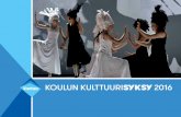 Koulun Kulttuurisyksy 2016 - Vantaa · YRITYSKYLÄ: Tekniikanmuseolla kulttuurikeskus (matkustuskustannukset kouluilla). Taidetestaajat-hankkeen kohteet kaikille 8.-luokille (käynnistyy