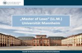 „Master of Laws“ (LL.M.) Universität Mannheim€¦ · Master of Laws (LL.M.) Rechtswissenschaftliche Wahlmodule. Seite 6. Wahlmodule Rechtswissenschaft: 16 ECTS (Belegung von