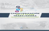 CARACTERIZACIÓN DE LA CLASE TRABAJADORA€¦ · CARACTERIZACIÓN DE LA CLASE TRABAJADORA EN REPÚBLICA DOMINICANA Aportes para la acción social y sindical y la construcción de