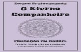 Swami Brahmananda O Eterno Companheiro · 2 days ago · Cordel baseado no livro “O Eterno Companheiro” de Swami Brahmananda Parte I 1 Aferra-te aos pés de Deus Recorda-O constantemente