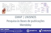 GMAP | UNISINOS Pesquisa às Bases de publicações Mendeleygmap.unisinos.br/recursos-didaticos/consulta-bases... · 2014-02-21 · Criando uma Biblioteca • Funções úteis: –