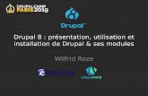 Drupal 8 : présentation, utilisation et installation de ... 8.pdf · Installer Drupal en local Disposer de PHP / MySQL / Apache • WAMP / MAMP / XAMPP / Acquia dev desktop • Télécharger
