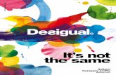 It’s not the same - Desigualworld.desigual.com/pdf/empresa/Desigual_company_profile_italian.pdf · Company profile for internal use only. It’s not the same. Diseguali dal 1984