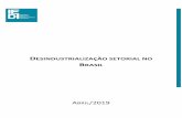 Estudo IEDI - Desindustrializa o setorial no Brasil · 2019-04-22 · Claudio Gerdau Johannpeter Gerdau Aços Longos S.A. Cleiton de Castro Marques Biolab Sanus Farmacêutica Ltda