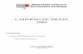 CADERNO DE METAS 2006 - portalantigo.mpba.mp.brportalantigo.mpba.mp.br/cge/publicacoes/relatorios/... · metas/2005 , mediante a incorporação de conceitos e práticas de gestão,