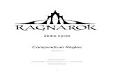 2ème cycle Compendium Règles - Ragnarok Larp · Ragnarok est largement inspiré de sources populaires qui trouvent leurs racines dans des oeuvres diverses, ce monde imaginaire élaboré