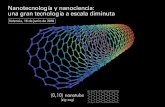 Nanotecnología y nanociencia: una gran tecnología a escala ... · Nanotecnología y nanociencia: una gran tecnología a escala diminuta La nanotecnología ha transformado en las