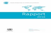 RAPPORT 2016 Rapport - INCB · 2017-03-07 · Rapports publiés par l’Organe international de contrôle des stupéfiants en 2016 Le Rapport de l’Organe international de contrôle