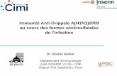 Immunité Anti-Grippale A(H1N1)2009 au cours des formes ...grippe-geig.com/Documents/rencontres/26rencontres/GUIHOT.pdf · Influenza A(H1N1)2009 variant induces severe pneumonia with