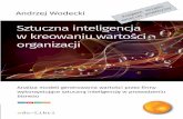 Andrzej Wodecki - edu-libri.pl · Sztuczna inteligencja w kreowaniu wartości organizacji Fragment ksi ąż ki materia ł ...
