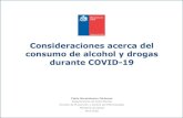 Consideraciones acerca del consumo de alcohol y drogas durante … · 2020-05-22 · • Peores condiciones respiratorias. • Factor asociado al estigma y la marginalización: barreras