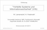 Verteilte Systeme und Informationssicherheit“ (VIS) · 2013-10-16 · Vorlesung "Verteilte Systeme und Informationssicherheit“ (VIS) W. Lamersdorf, H. FederrathW. Lamersdorf,