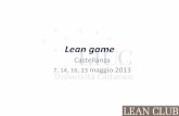 Leangame - My LIUCmy.liuc.it/MatSup/2012/N90301/GiocoLean.pdf · Il)programma! Value&stream&map&! Standardizzazione) avità && Run3:)produzione)+ debrief&! Termine)lavori)! Saluto)iniziale)!