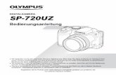 DIGITALKAMERA SP-720UZ - Olympus · 2019-01-11 · Bedienungsanleitung DIGITALKAMERA Wir bedanken uns für den Kauf einer Olympus Digitalkamera. Bitte lesen Sie diese Anleitung vor