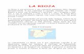 LA RIOJA (lavoro Geografia) · LA RIOJA La Rioja è una provincia e una comunità autonoma della Spagna settentrionale. Il suo capoluogo è Logroño. Confina con i Paesi Baschi a